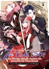 7th Time Loop: The Villainess Enjoys a Carefree Life Married to Her Worst Enemy! (Light Novel) Vol. 5