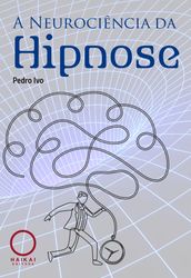 A Neurociência da Hipnose