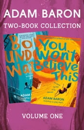 Adam Baron 2-Book Collection, Volume 1: Boy Underwater, You Won t Believe This