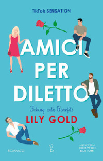 Amici per diletto. Faking with benefits - Lily gold