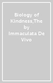 Biology of Kindness,The