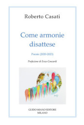 Come armonie disattese. Poesie (2020-2023)
