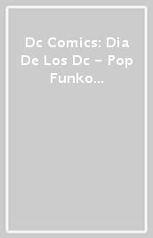Dc Comics: Dia De Los Dc - Pop Funko Vinyl Figure