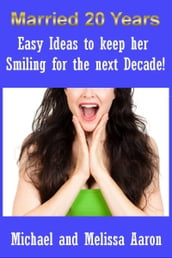 Easy Ideas To Keep Her Smiling For The Next Decade!