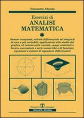 Esercizi di analisi matematica. 1.Numeri complessi, calcolo differenziale ed integrale in una o più variabili, applicazioni allo studio grafico, campi vettoriali...