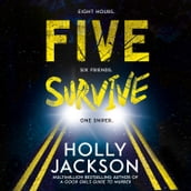 Five Survive: AN INSTANT NUMBER 1 NYT BESTSELLER AND SUNDAY TIMES BESTSELLER! An explosive crime thriller from the award-winning author of A Good Girls Guide to Murder.