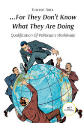 «...For they don t know what they are doing». Qualification of politicians worldwide