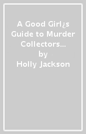 A Good Girl¿s Guide to Murder Collectors Edition