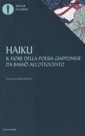 Haiku. Il fiore della poesia giapponese da Basho all