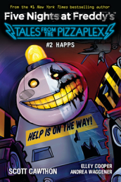 Happs (Five Nights at Freddy s: Tales from the Pizzaplex #2)