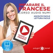 Imparare il Francese: Lettura Facile - Ascolto Facile - Testo a Fronte: Francese Corso Audio Num. 1 [Learn French: Easy Reading - Easy Audio]