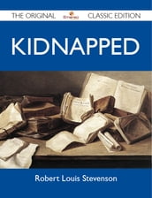 Kidnapped - The Original Classic Edition