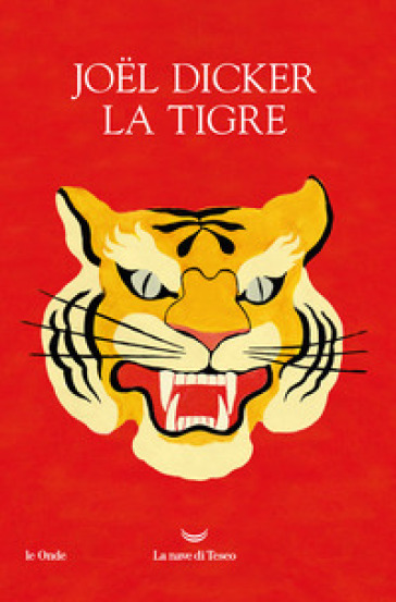 La tigre. Ediz. illustrata - Joel Dicker