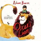 Oscar s Lion: A modern classic beautifully illustrated children s coming-of-age story - a Guardian Children s Book of the Year