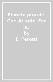Pianeta plurale. Con Atlante. Per la Scuola media. Con e-book. Con espansione online. Vol. 1: Europa e Italia
