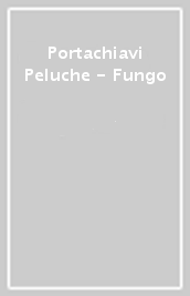 Portachiavi Peluche - Fungo
