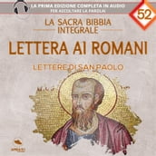 La Sacra Bibbia integrale. Lettera Ai Romani