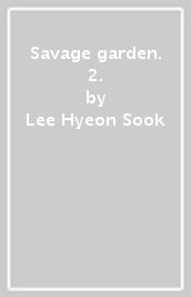 Savage garden. 2.