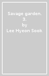 Savage garden. 3.