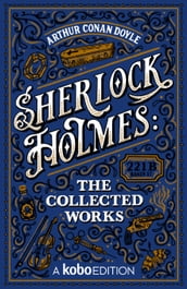 Sherlock Holmes Collected Works