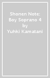 Shonen Note: Boy Soprano 4