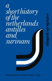 A Short History of the Netherlands Antilles and Surinam