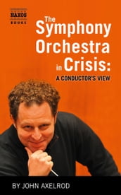 The Symphony Orchestra in Crisis