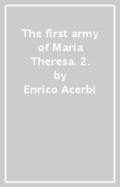 The first army of Maria Theresa. 2.