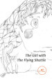 The girl with the flying shuttle