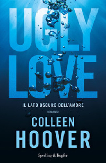 Ugly Love. Ediz. italiana - Colleen Hoover