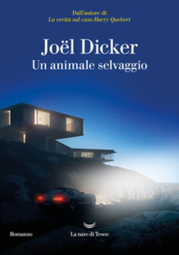 Un animale selvaggio - Joel Dicker