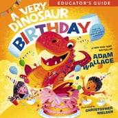 A Very Dinosaur Birthday Educator s Guide