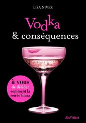 Vodka et conséquences - Un livre dont vous êtes l héroïne