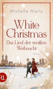 White Christmas Das Lied der weißen Weihnacht