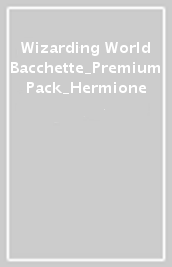 Wizarding World Bacchette_Premium Pack_Hermione