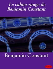Le cahier rouge de Benjamin Constant
