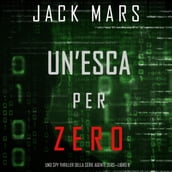 Un esca per Zero (Uno spy thriller della serie Agente ZeroLibro #8)