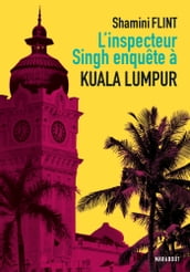 L inspecteur Singh enquête à... Kuala Lumpur