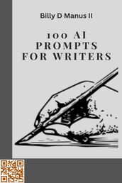 100 AI Prompts for Writers
