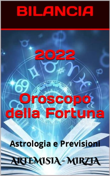 2022 BILANCIA Oroscopo Della Fortuna - Mirzia Artemisia - eBook - Mondadori  Store