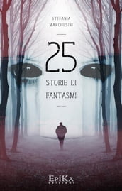 25 storie di fantasmi - Stefania Marchesini - eBook - Mondadori Store