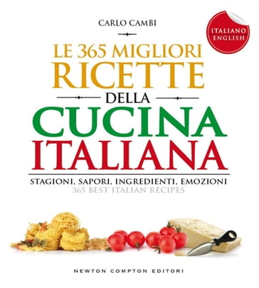 Le 365 migliori ricette della cucina italiana - I love Italy - Carlo Cambi  - eBook - Mondadori Store