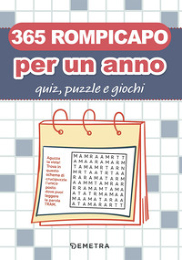 365 rompicapo per un anno. Quiz, puzzle e giochi