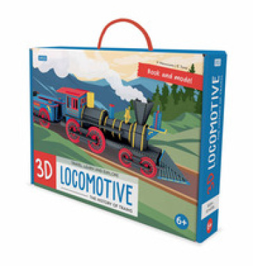 3D locomotive. The history of trains. Travel, learn and explore. Ediz. a  colori. Con modellino 3D - Ester Tomè - Libro - Mondadori Store