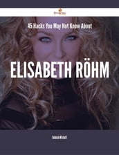 45 Hacks You May Not Know About Elisabeth Röhm