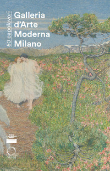 50 capolavori. Galleria d'Arte Moderna di Milano