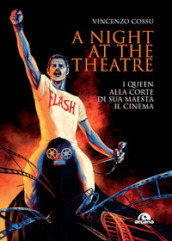 A night at the theatre. I Queen alla corte di sua maestà il cinema