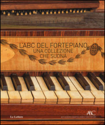 L'ABC del fortepiano. Una collezione che suona