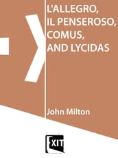 L ALLEGRO, IL PENSEROSO, COMUS, AND LYCIDAS