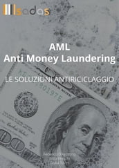 AML Anti Money Laundering: le soluzioni antiriciclaggio - Federico D' Agostino, Giulia Tovini - eBook - Mondadori Store